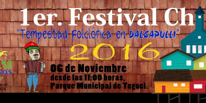 1° FESTIVAL CHILOTE «TEMPESTAD FOLCLORICA EN DALCAPULLI» 2016