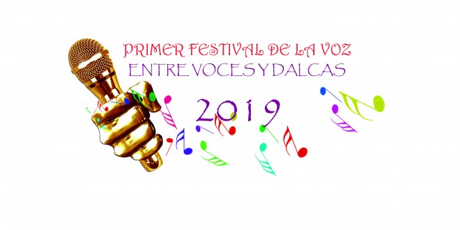 BASES PRIMER FESTIVAL DE LA VOZ “ENTRE VOCES Y DALCAS 2019”