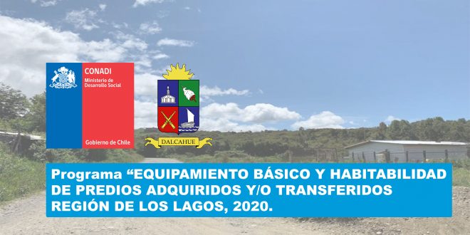 Programa “EQUIPAMIENTO BÁSICO Y HABITABILIDAD DE PREDIOS ADQUIRIDOS Y/O TRANSFERIDOS REGIÓN DE LOS LAGOS, 2020”.