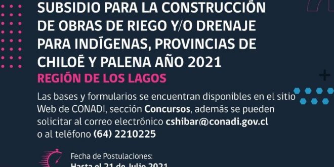 «CONCURSO PÚBLICO: SUBSIDIO PARA LA CONSTRUCCIÓN DE OBRAS DE RIEGO Y/O DRENAJE PARA INDÍGENAS, PROVINCIA DE CHILOÉ Y PALENA AÑO 2021»